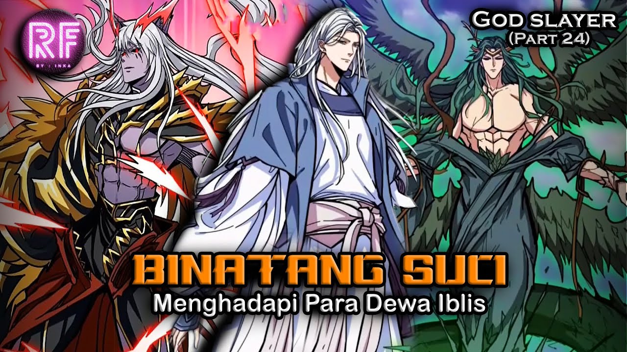 god slayer  New  PERTEMUAN DENGAN BINATANG SUCI. MENGHADAPI PARA DEWA IBLIS | ALUR CERITA GOD SLAYER PART 24