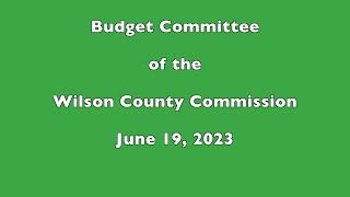 Wilson County Budget Committee June 2023