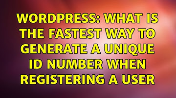 Wordpress: What is the fastest way to generate a unique id number when registering a user