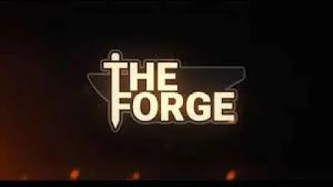 The forge Part 1