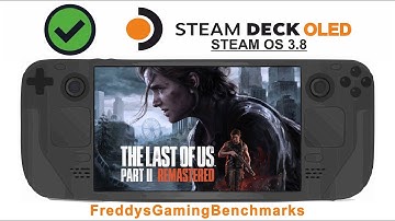 The Last of Us Part 2 Remastered on Steam Deck OLED with Steam OS 3.8