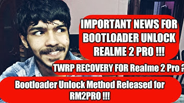Bootloader Unlock for Realme 2 Pro !!! | Twrp For Realme 2 Pro ? Realme 2 Pro Bootloader Unlock