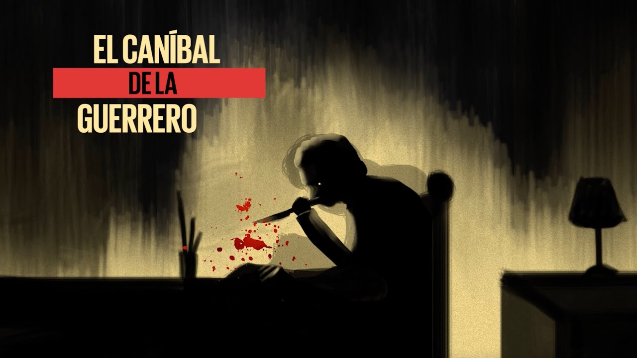 El Caníbal de la Guerrero | D-mentesSeriales - YouTube