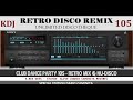 Retro funky nudisco  house mix club dance party kdj vol 105 kdj 2023