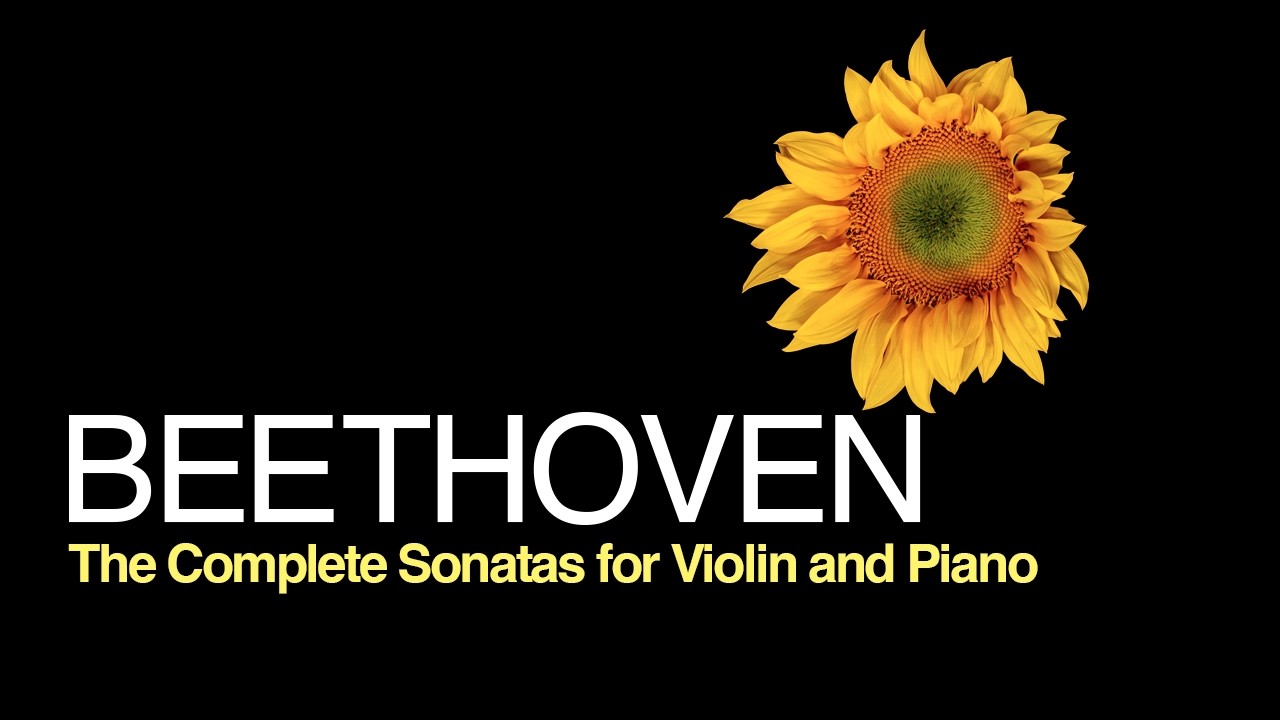 Beethoven: The Complete Sonatas for Violin and Piano (Full Album
