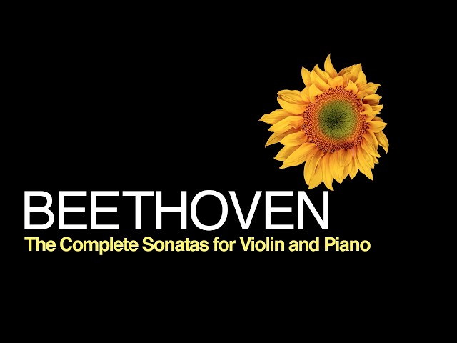 Beethoven: The Complete Sonatas for Violin and Piano (Full Album
