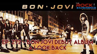 Ep. 272 - Bon Jovi Debut Album 1984 : A Look Back