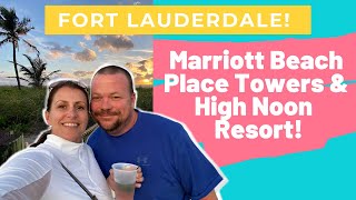 Fort Lauderdale Marriott Beach Place Towers &amp; High Noon Beach Resort!