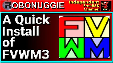 Install FVWM3 in FreeBSD - A Quick Guide