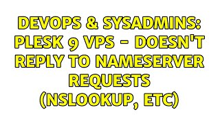 DevOps & SysAdmins: Plesk 9 VPS - Doesn't reply to NameServer requests (nslookup, etc)