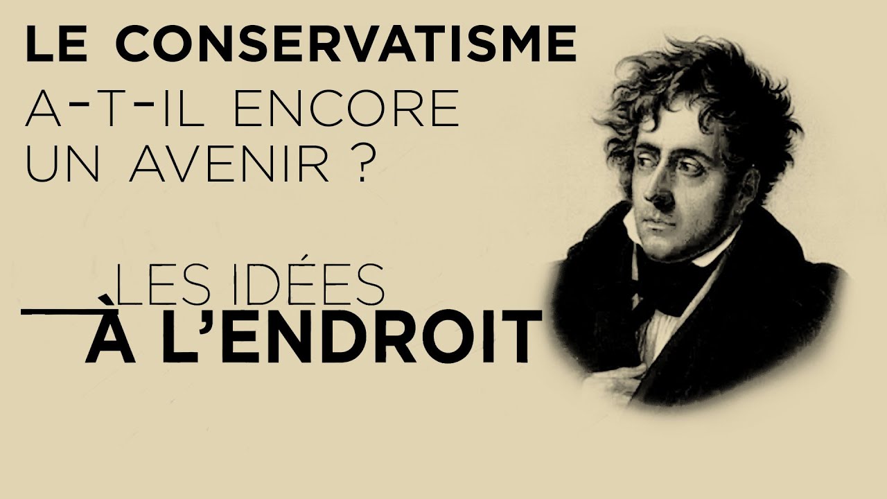 Le conservatisme a-t-il encore un avenir ? - Les idées à l'endroit - TVL