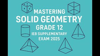 Celebrity Mastering Solid Geometry Grade 12 IEB SUPPLEMENTARY EXAM 2025 Net Worth