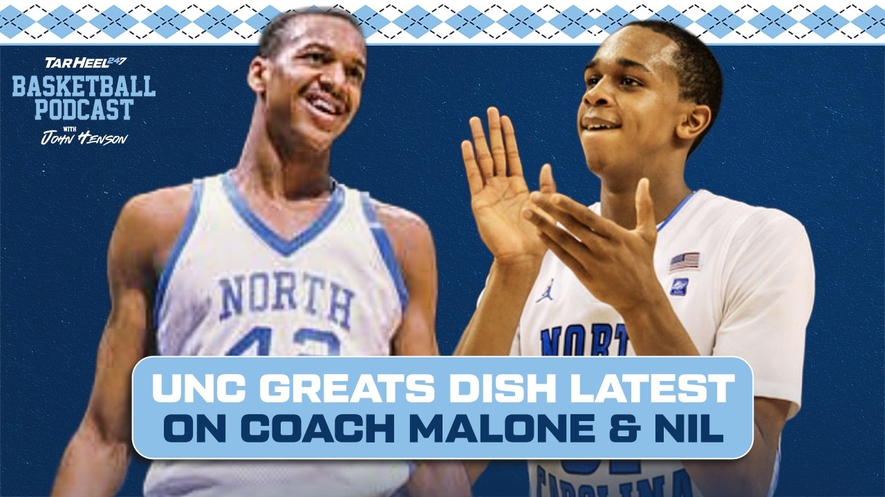 Video: TarHeel247 Podcast - John Henson, Scott Williams on Malone Hire, Transfer Targets, and More