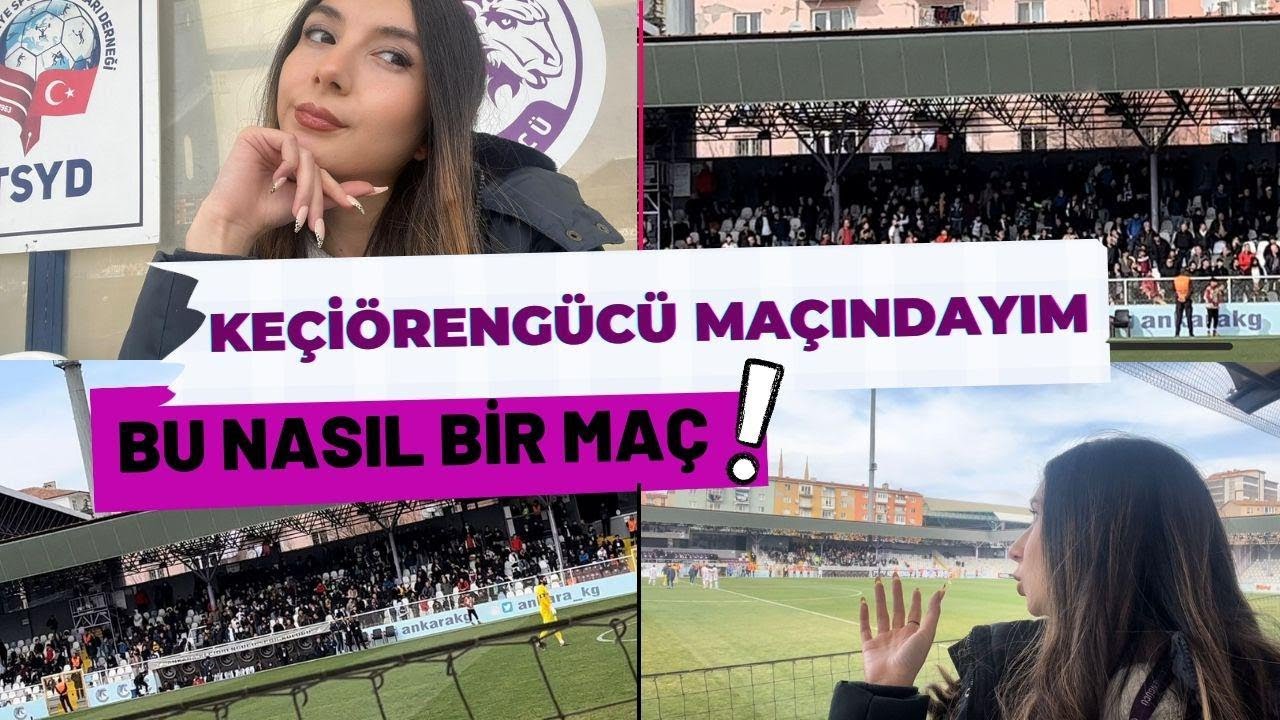 ANKARA EKİBİNDEN HARİKA DÖNÜŞ! KEÇİÖRENGÜCÜ - BANDIRMASPOR MAÇINA GİTTİM!