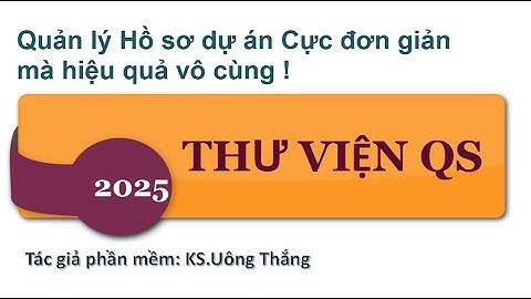 39 Quản lý hồ sơ trên Thư viện QS vô cùng đơn giản mà chuyên nghiệp
