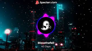 BlesstheFall- "40 days" lyrics