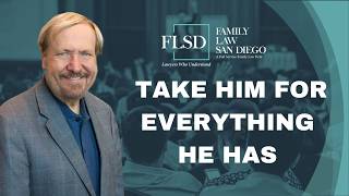 3 Minutes of CA Family Law - Take Him for Everything He Has