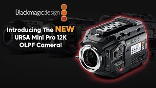 Check Out Blackmagic Design's URSA Mini Pro 12K OLPF Camera!