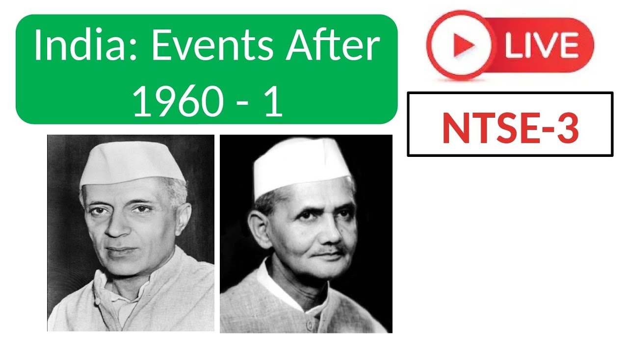 NTSE Period 3 ---- India Events After 1960 Part 1 