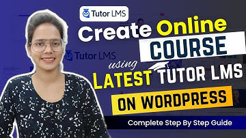 How to Create an Online Course on WordPress with Tutor LMS ~ Latest Version 2025