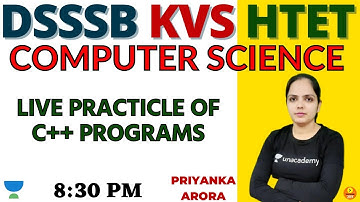 Live Practicle of C++ Programs | Computer Science | Target DSSSB/KVS/ALLTET 2021| Priyanka Arora