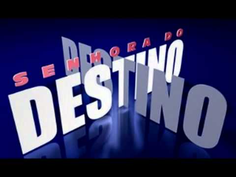 Senhora do Destino - Tema de Abertura (Completo)