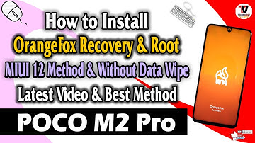 Install OrangeFox Recovery & Root On Redmi Note 9S/Pro/Pro Max/ POCO M2 Pro (No Data Wipe & MIUI 12)