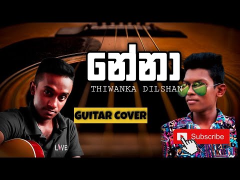 Nena නේනා Guitar Cover Audio Song Thiwanka Dilshan | @yomaabro5233