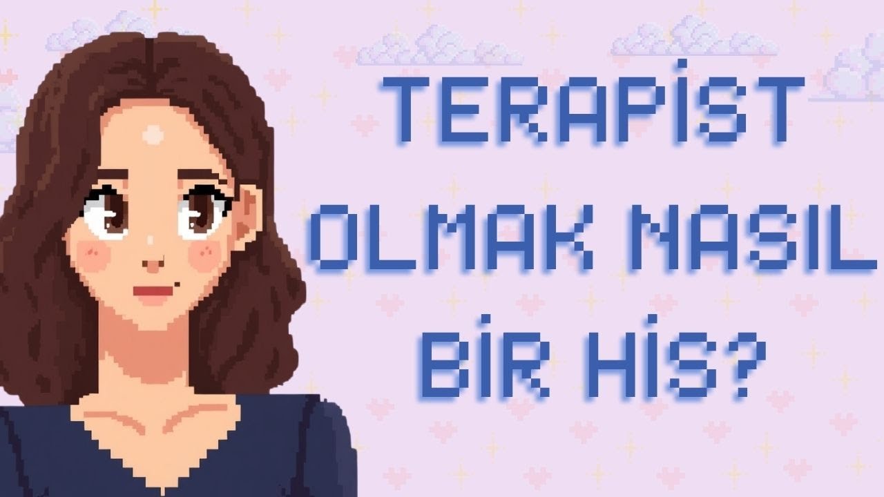 79- TERAPİST OLMAK NASIL BİR HİS?