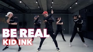 BE REAL - KID INK(FEAT. DEJ LOAF) - ANTAE CHOREOGRAPHY