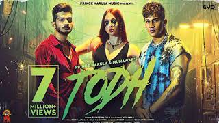 Todh : Prince Narula & Munawar (Official Video) | Jaymeet | Rony Ajnali & Gill Machhrai