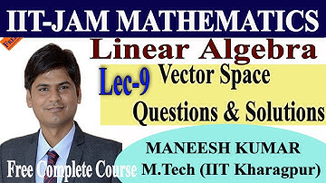 Vector Space Questions & Solutions || Lec-9 | IIT-Jam Mathematics