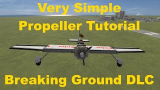 Very Simple Breaking Ground Propeller Tutorial
