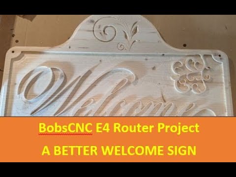 Cnc Router Projects - A Beautiful Welcome Sign, V-Carve & Bobscnc, E3 E4  Router - Youtube