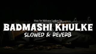 Badmashi Khulke | SLOWED REVERB | TusharPayla #slowedandreverb #tusharpayla #lofisong #haryanvilofi