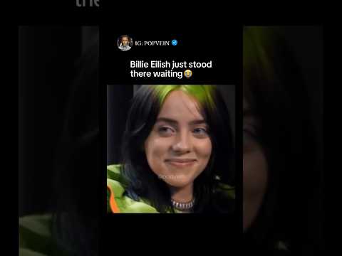 Billie Eilish Just Stood There Waiting 