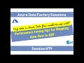 #79. Azure Data Factory - Tips for dataflow design with huge file