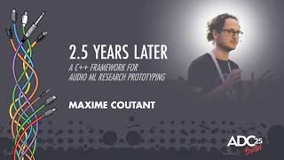 2.5 Years Later: A C++ Framework for Audio ML Research Prototyping - Maxime Coutant - ADC 2025 screenshot 4