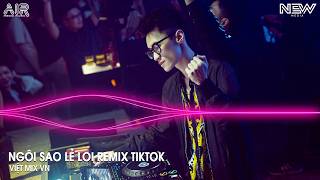 Ngôi Sao Lẻ Loi Remix (Bản Hot TikTok) - Đêm Nay Anh Ngồi Đây Nhìn Trời Sao Anh Nhớ Em Remix Tiktok
