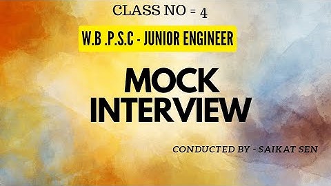 MOCK INTERVIEW   WBPSC  JUNIOR ENGINEER  PSC 2023 CLASS NO 4
