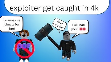 exploiter caught  in 4k