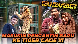 RICIS & RYAN MASUK TIGER CAGE ! DI ROAR ESHAN SAMPE PANIKK !!