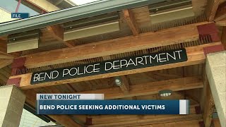 Bend Police seeking potential 'additional' victims of sexual abuse by Bend man