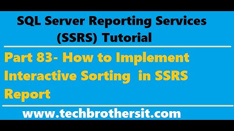 SSRS Tutorial Part 83 - How to Implement Interactive Sorting  in SSRS Report