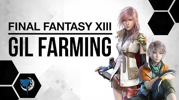 Final Fantasy XIII: Quick Gil Farming Guide