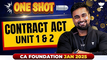 Contract Act : Unit 1 & 2 | Business Law One Shot | CA Foundation Jan 25 | CA CS Shantam Gupta