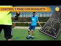 3 EJERCICIOS CLAVE de CONTROL y PASE con BUSQUETS.