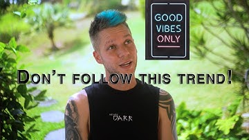 Why Good Vibes Only is TOXIC AF.