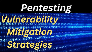Pentesting 101  Mastering Vulnerability Mitigation Strategies
