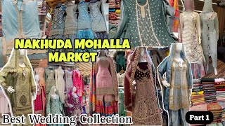 Nakhuda Mohalla Market | Best For Wedding Season|Cheap & Best Price For Ethnic Wear |Street Shopping